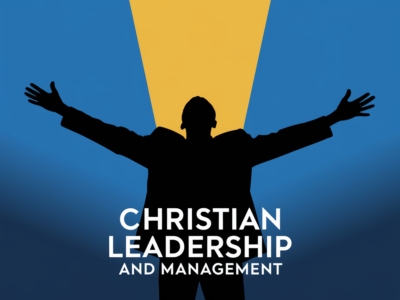 Christian Leadership and Management